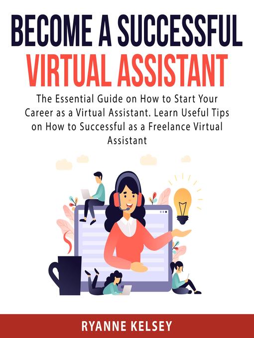 Title details for Become a Successful Virtual Assistant by Ryanne Kelsey - Available